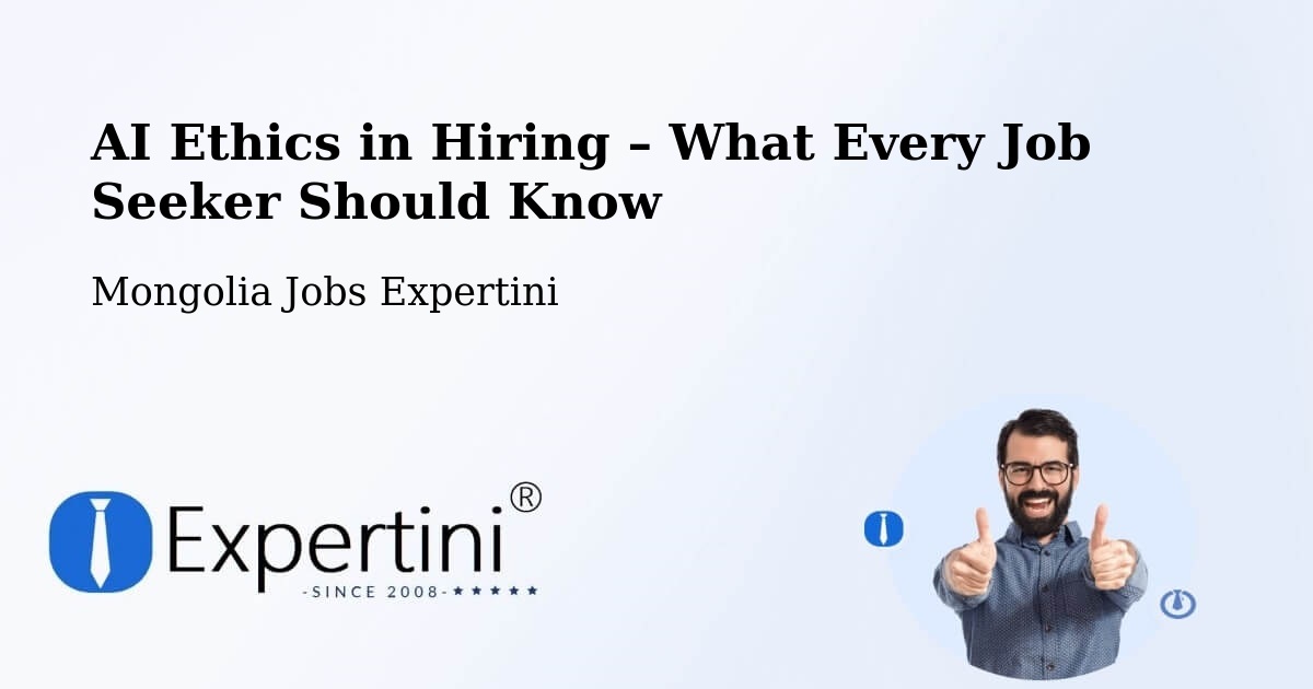 AI Ethics in Recruitment & Hiring – Üyönch - Üyönch, Mongolia Jobs Expertini