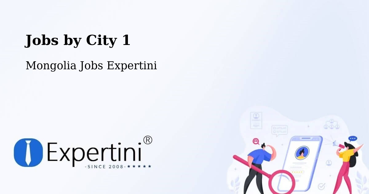 City Jobs in Mongolia - Expertini