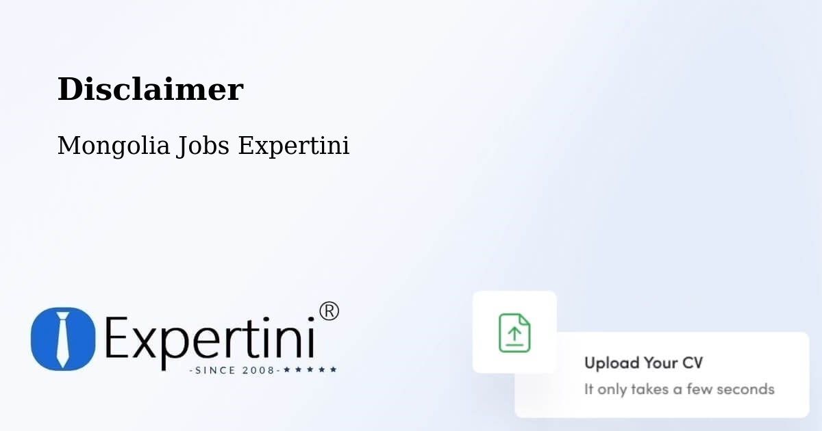 Disclaimer – Üyönch - Mongolia Jobs Expertini