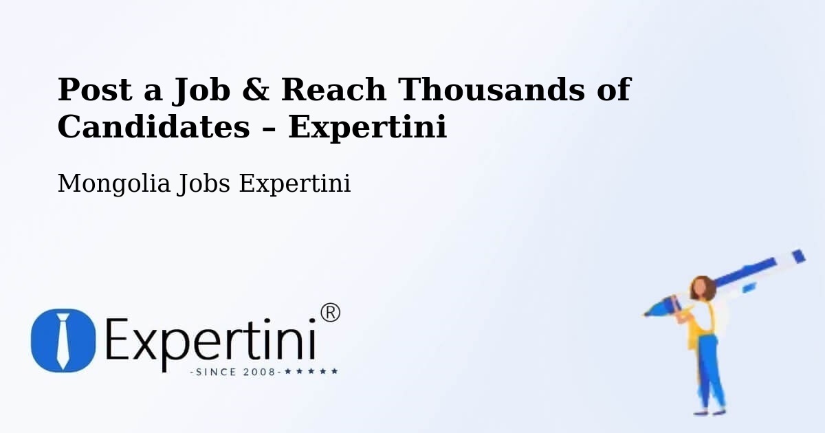 Post a Job in Üyönch – Hire the Right Talent - Üyönch, Mongolia Jobs Expertini
