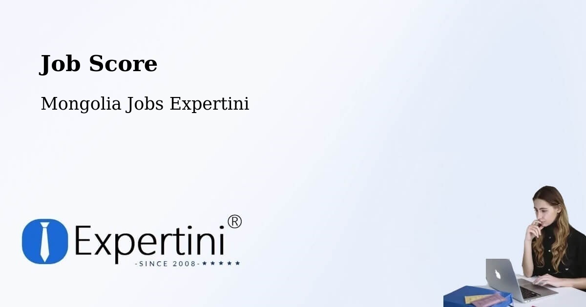 Job Score & Job Description Score Tool – Üyönch - Mongolia Jobs Expertini