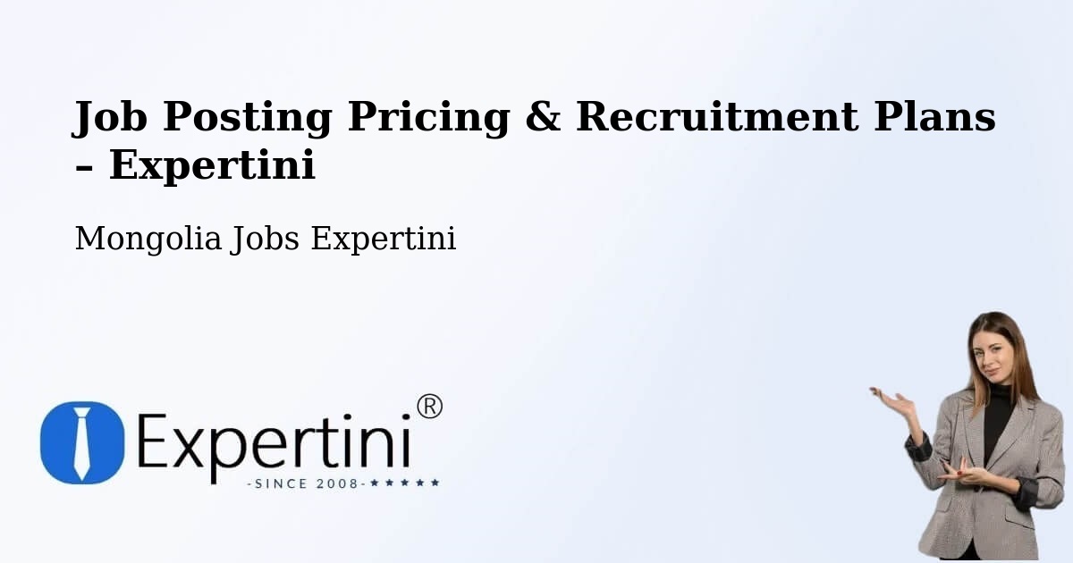 Job Posting Pricing & Recruitment Plans – Üyönch - Üyönch, Mongolia Jobs Expertini