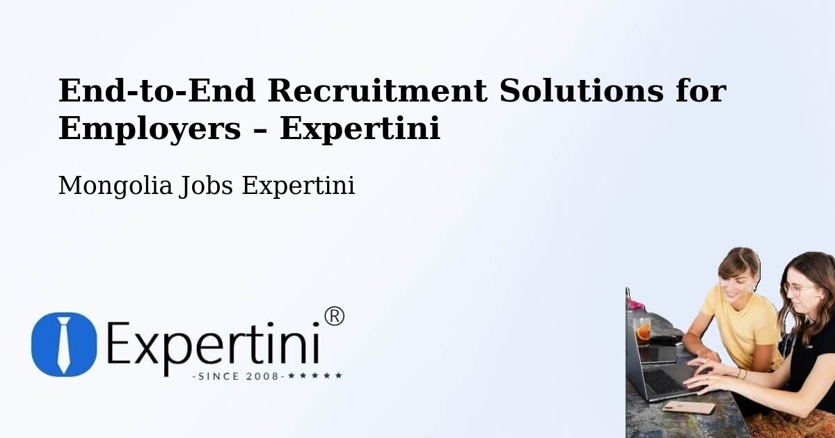 Recruitment Solutions for Employers – Üyönch - Üyönch, Mongolia Jobs Expertini