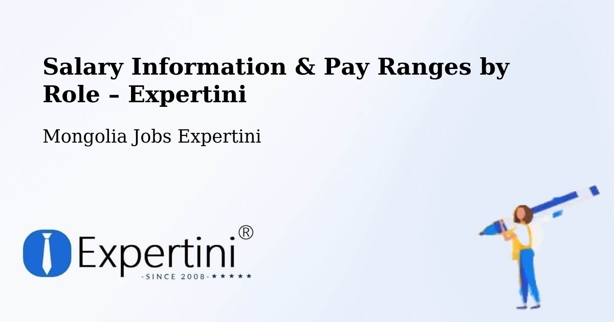 Salary Information & Pay Ranges – Üyönch - Üyönch, Mongolia Jobs Expertini