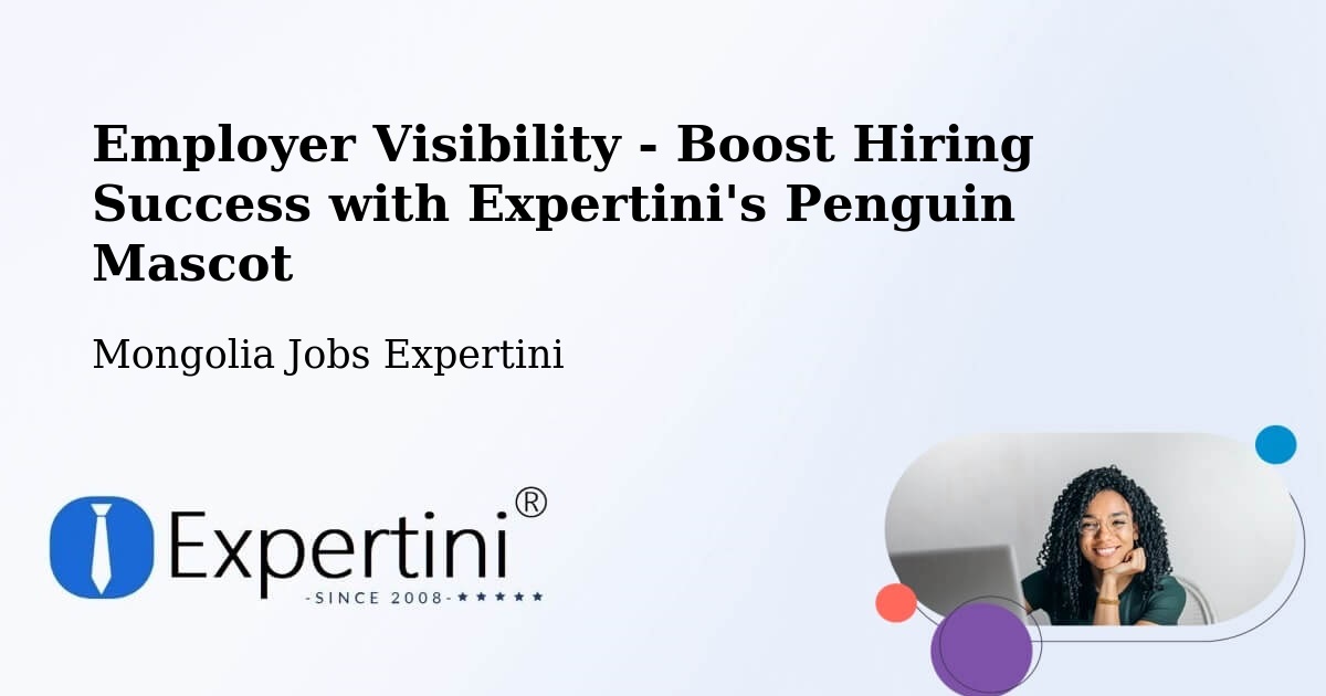 CV and Resume Visibility Optimization – Üyönch - Mongolia Jobs Expertini