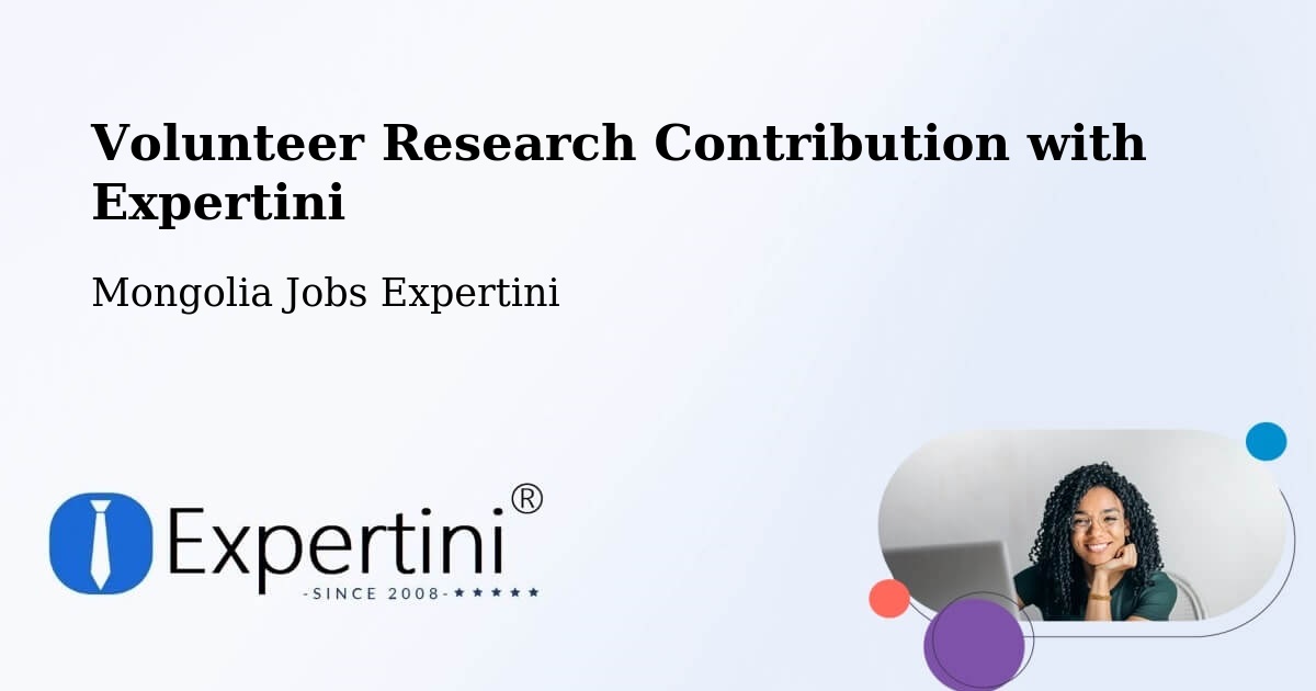 Volunteer Research Contribution Program – Üyönch - Mongolia Jobs Expertini